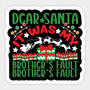 Dear Santa It was my brother's fault Sticker